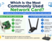 Which Is the Most Commonly Used Network Card?
